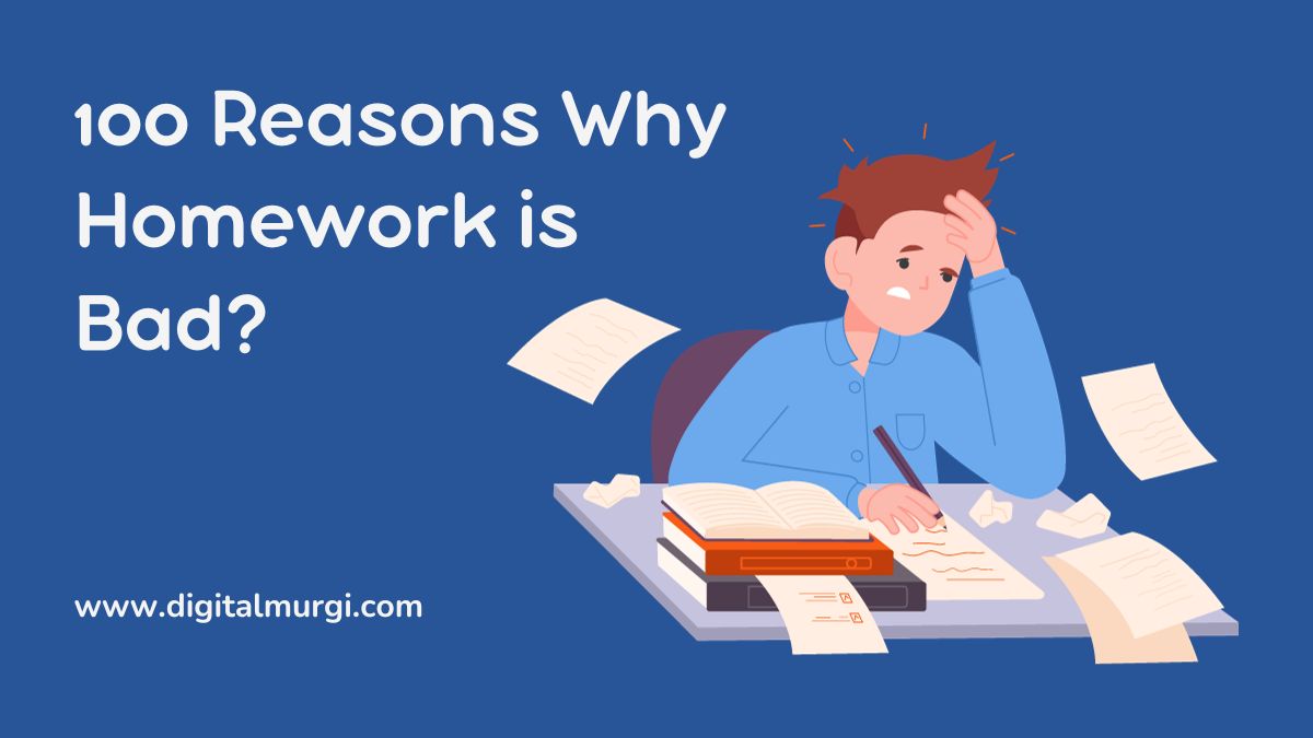 100 reasons why homework is bad