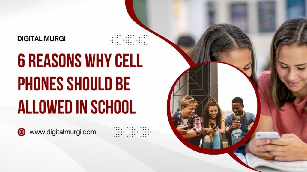 6 Reasons Why Cell Phones Should be Allowed in School